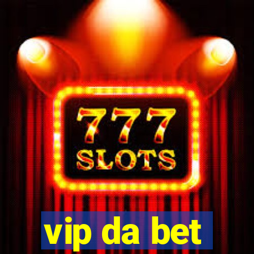 vip da bet